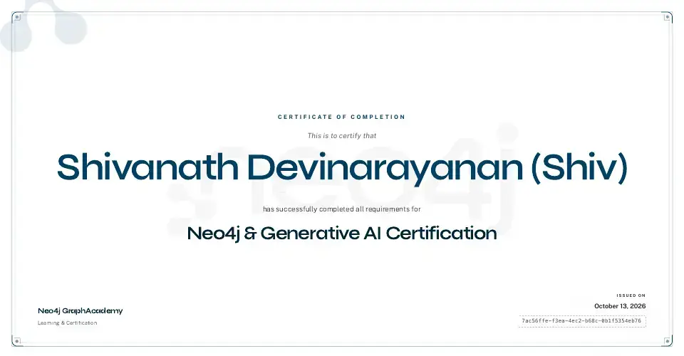 Certificate: Neo4j & Generative AI Certification, issued to Shivanath Devinarayanan by Neo4j GraphAcademy.